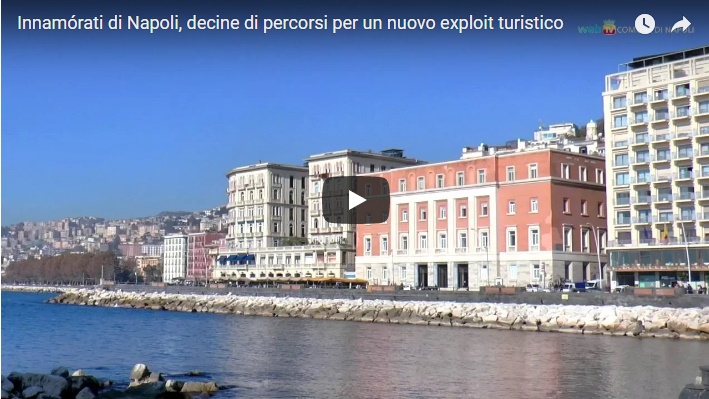 Innamórati di Napoli, decine di percorsi per un nuovo exploit turistico