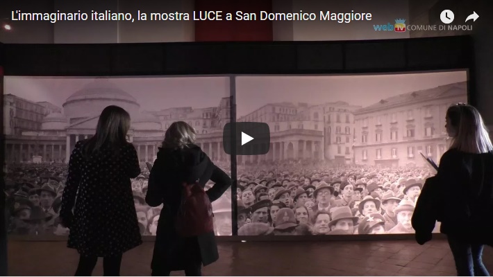 L’immaginario italiano, la mostra LUCE a San Domenico Maggiore