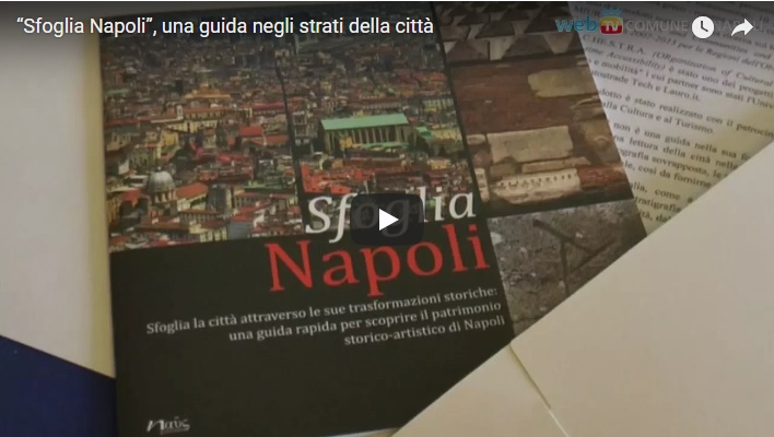 “Sfoglia Napoli”, una guida negli strati della città