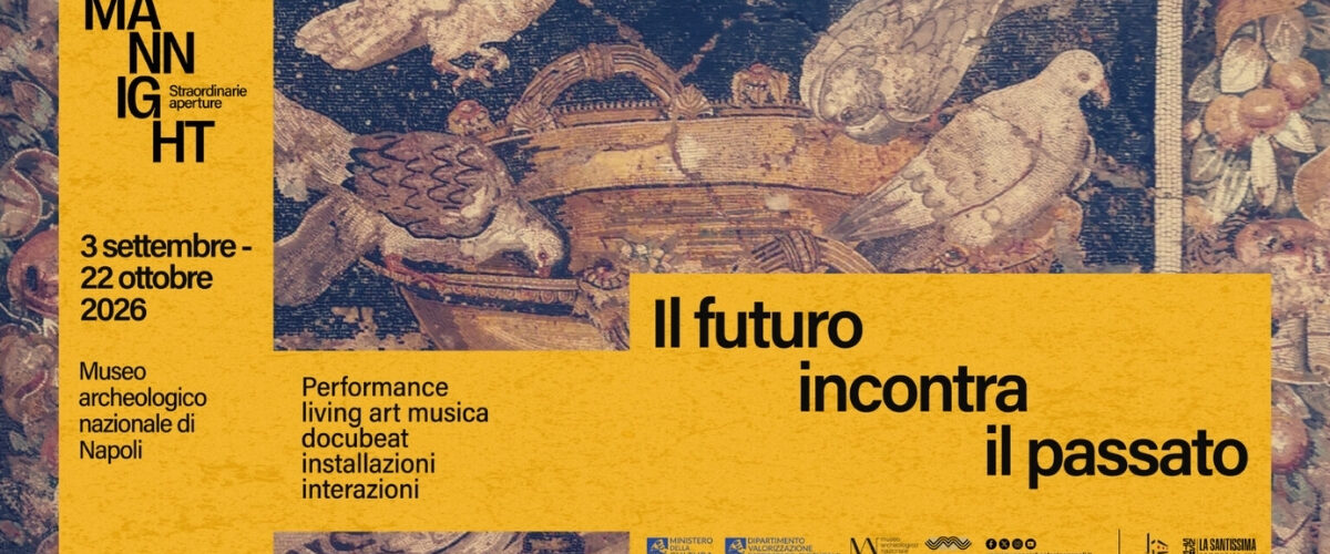 MANNight 2026: il Museo Archeologico di Napoli si accende di notte